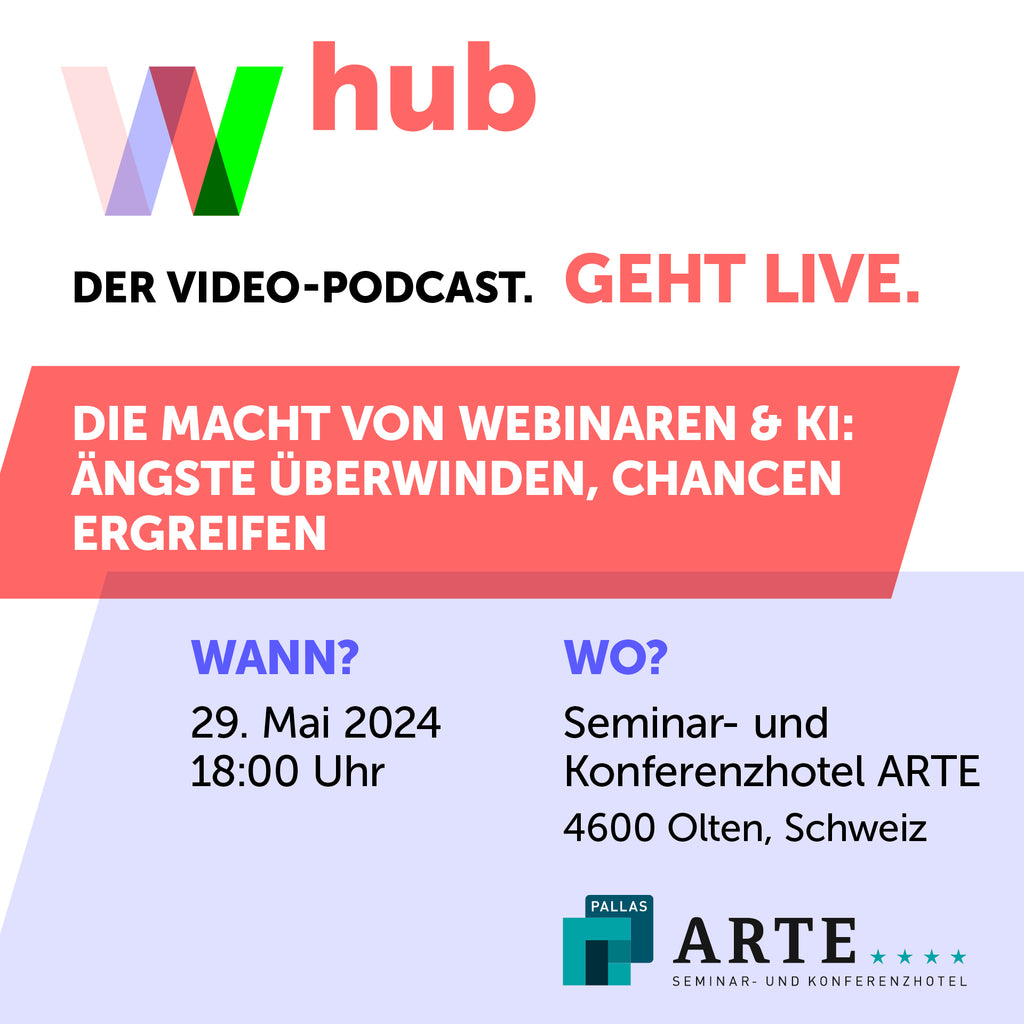 W-Hub. Der Video-Podcast GEHT LIVE: Die Macht von Webinaren & KI: Ängste überwinden, Chancen ergreifen
