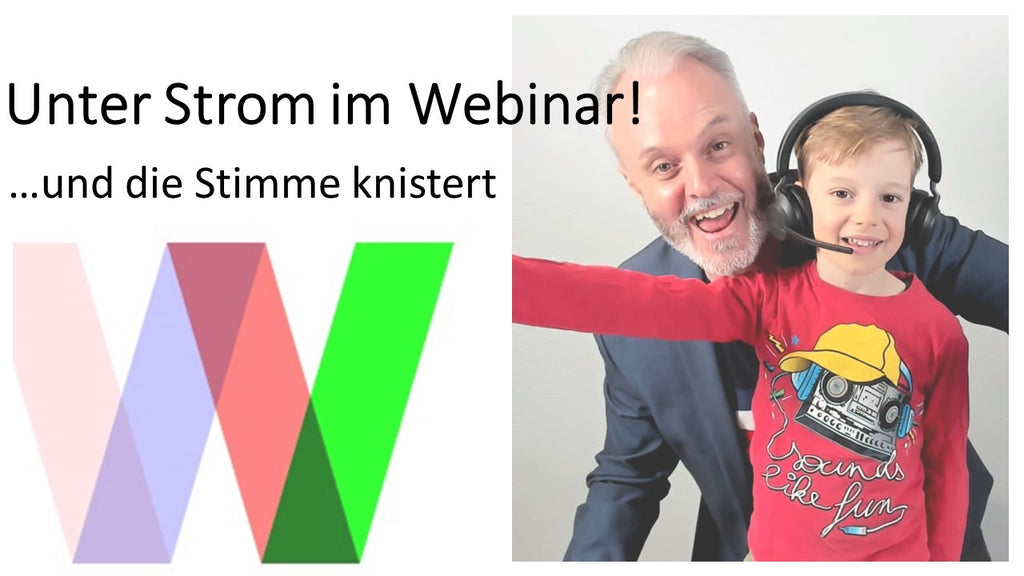"Ich war im Webinar unter Strom und meine Stimme knisterte!"