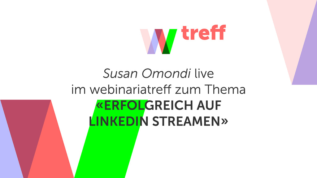 Susan Omondi im Webinaria Treff zum Thema  «Erfolgreich auf LinkedIn streamen»